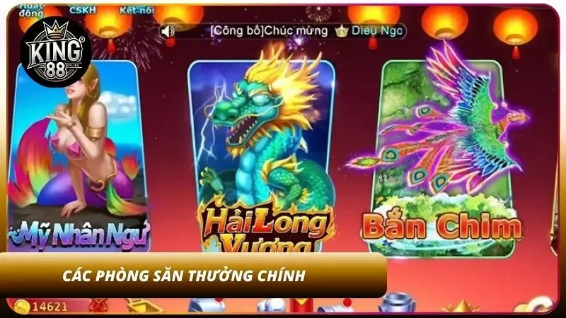 3 phòng săn cá chính tại hệ thống