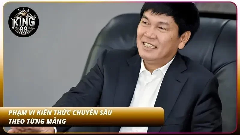 Các lĩnh vực am hiểu riêng biệt của mỗi một chuyên gia